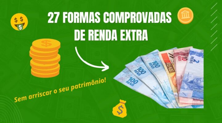 Como Ganhar Dinheiro – 27 Formas Comprovadas de Renda Extra