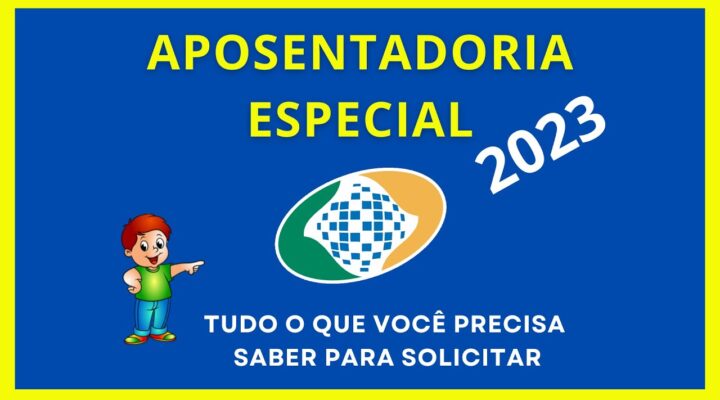 Aposentadoria Especial Tudo o que preciso saber para solicitar