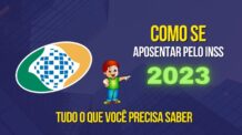 Como Se Aposentar Pelo INSS | Tudo o que você precisa saber!