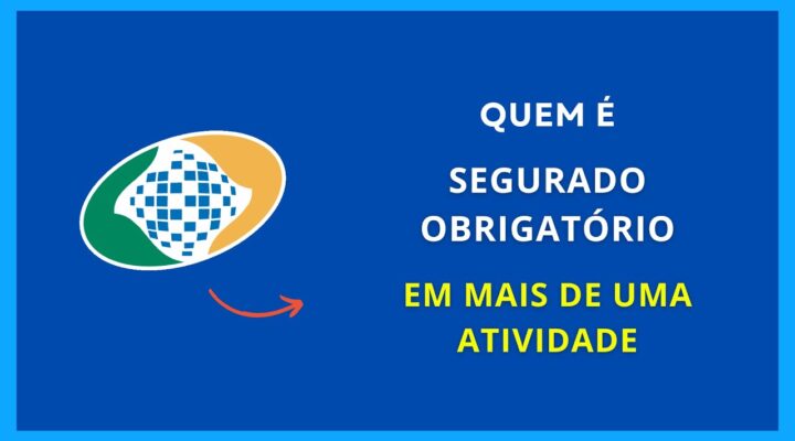 Quem é considerado segurado obrigatório em mais de uma atividade remunerada sujeita ao rgps