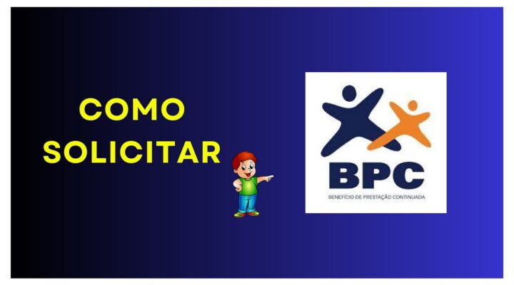 Como solicitar o BPC | Benefício de Prestação Continuada