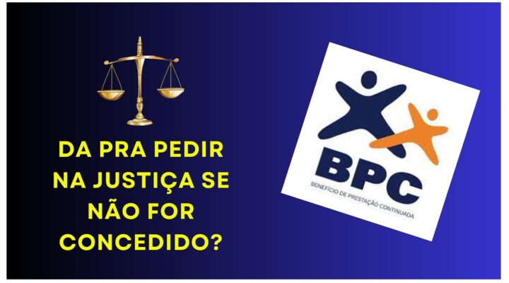 É possível recorrer ao Judiciário caso o BPC não seja concedido