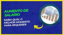 Quando se deve pedir AUMENTO de Salário? Qual o timming perfeito para requerer um AUMENTO salarial.