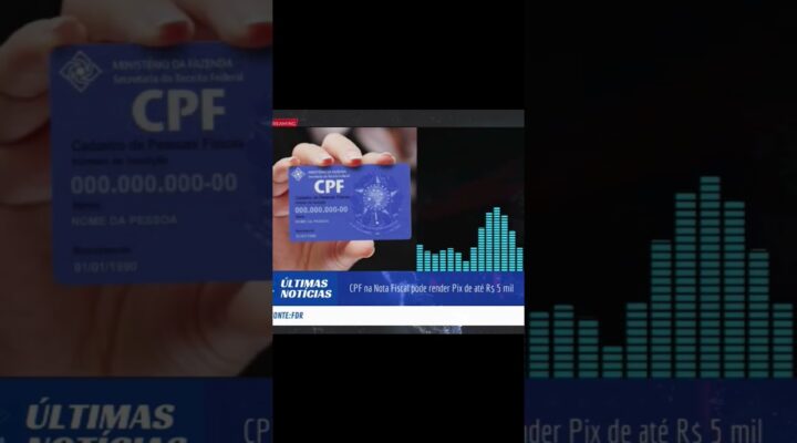 CPF na Nota Fiscal rende PIX cinco mil reais!!!