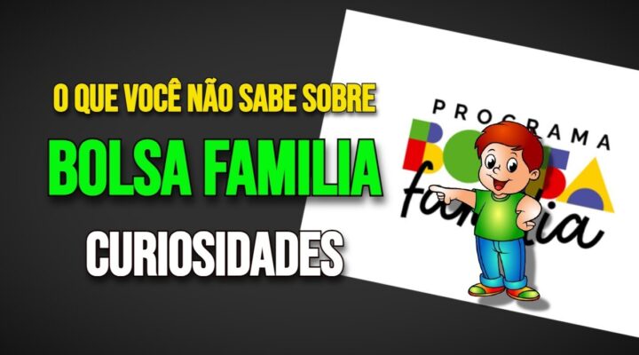 Entendendo o BOLSA FAMÍLIA. Curiosidades sobre o Bolsa Família. O que é Bolsa Família?