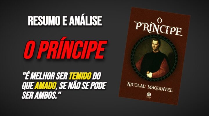 O Príncipe, de Maquiavel: Guia Completo para Política e Liderança – Resumo e análise do livro.