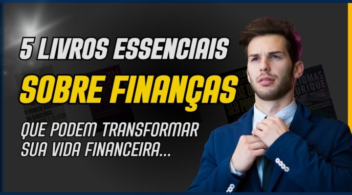 5 Livros Essenciais de Finanças: Trechos Inspiradores para Transformar Sua Vida Financeira.