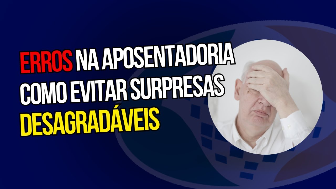 7 Erros na Aposentadoria que Fazem Você Perder Dinheiro