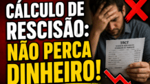 Guia de Cálculo de Rescisão e Verbas Trabalhistas: Como Conferir seu Acerto